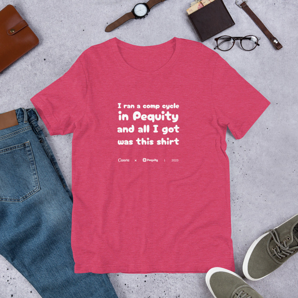 Pequity x Canva 2023 Comp Cycle | All I got was this shirt | Unisex T-shirt