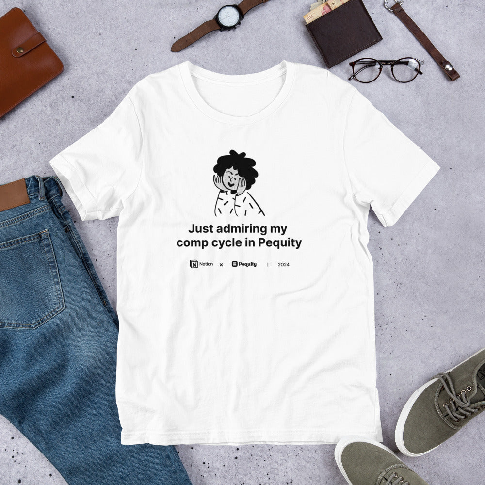 Pequity x Notion 2024 Comp Cycle | Just admiring | Unisex t-shirt